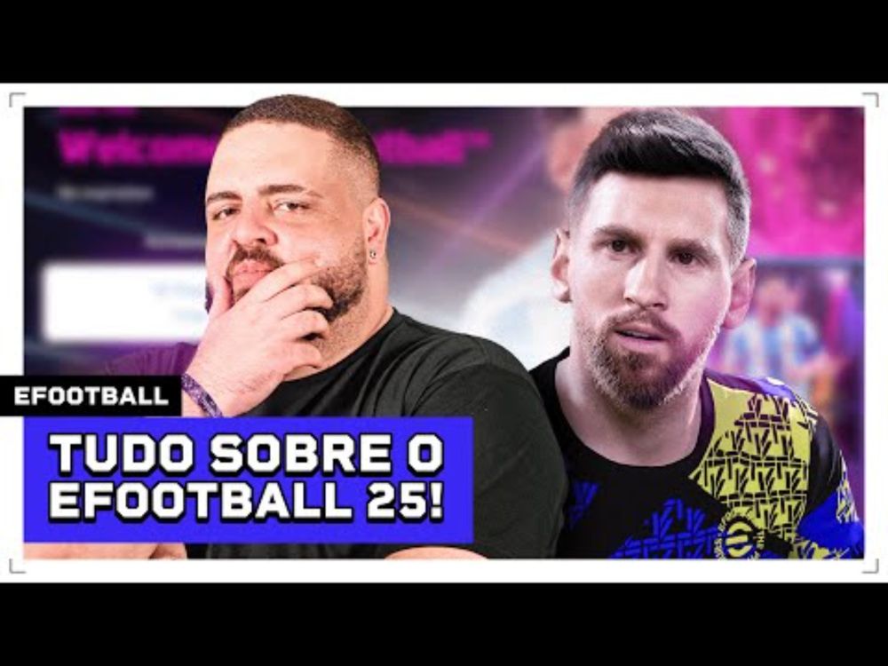 eFOOTBALL 2025: TODOS OS DETALHES QUE VOCÊ PRECISA SABER | Player1