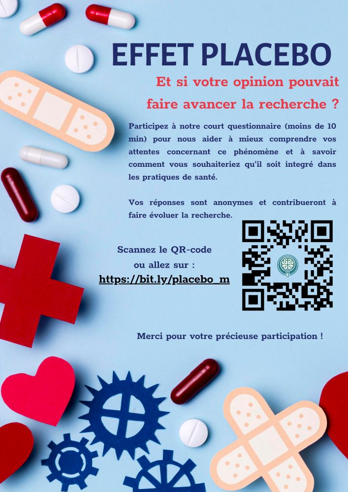 Effet Placebo, et si votre opinion pouvait faire avancer la recherche ? Scannez le QR code ou aller sur https://bit.ly/placebo_m Vos réponses sont anonymes et contribueront à faire évoluer la recherche.
