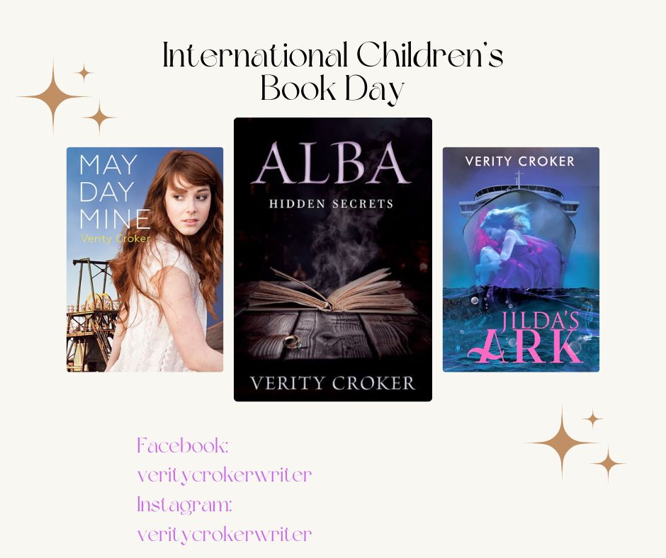Images of book covers for young adult novels May Day Mine, Alba - Hidden Secrets, and Jilda's Ark, with text about International Children's Book Day and author Verity Croker's facebook and Instagram handles