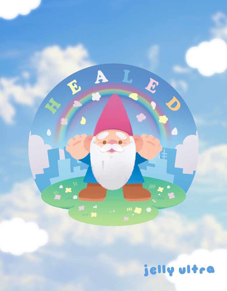 Original artwork featuring a gnome with his arms raised. There is text reading "HEALED". He is standing in a field of flowers with a city skyline in the background