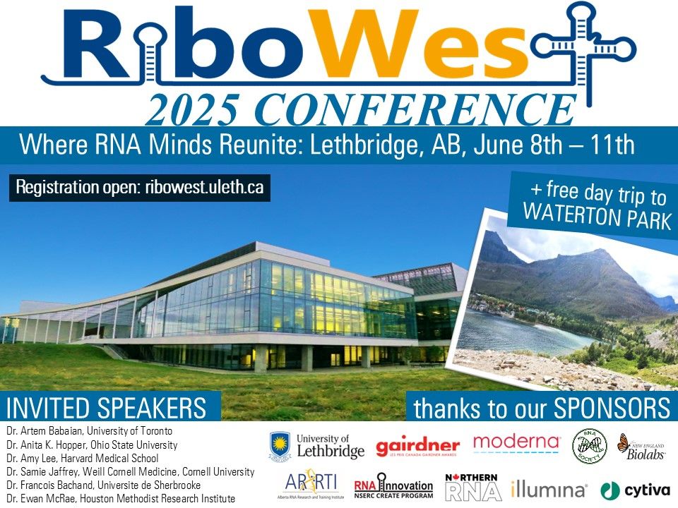 Poster for the RNA-focused conference RiboWest 2025, taking place in Lethbridge Alberta Canada. Features invited speakers and corporate sponsor logos. For more info, visit ribowest.uleth.ca