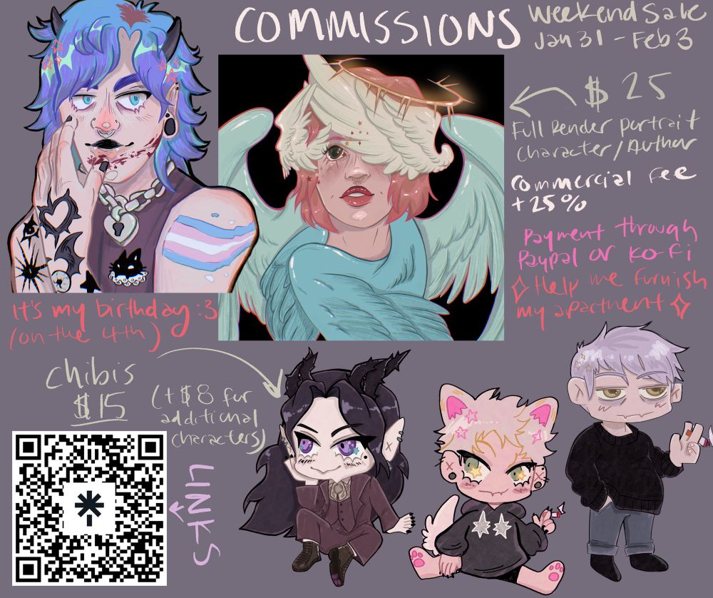 A grayish purple graphic with several images of art examples on it of punky style headshots and chibis with bright pastel colors and bold linework. The graphic is advertising a commission sale from Friday Jan 31st to Monday February 1st. Headshots are 25$ and chibi coms are $15, with a 25% commercial fee. Payment through PayPal or kofi. 