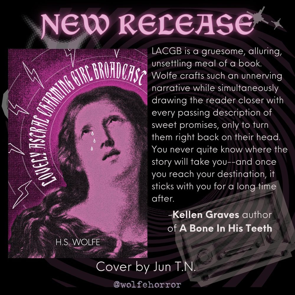 This graphic matches the others with a blurb about the book from kellen graves, author of A Bone In His Teeth that reads LACGB is a gruesome, alluring, unsettling meal of a book. Wolfe crafts such an unnerving narrative while simultaneously drawing the reader closer with every passing description of sweet promises, only to turn them right back on their head. You never quite know where the story will take you--and once you reach your destination, it sticks with you for a long time after.

