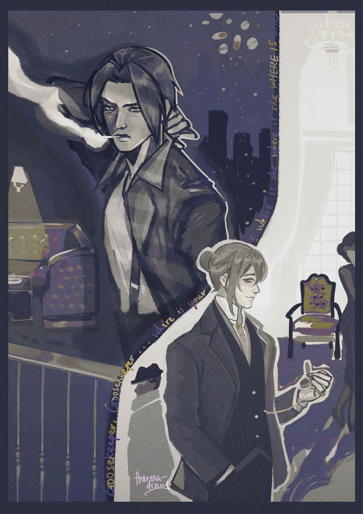 illustration of detective au sangcheng.
the page is split in two with a curve down the middle, jiang cheng on the top dark purple background and nie huaisang on the grey bottom half.

jiang cheng is looking ahead with a smoke, city lights and a lounge in the background... railings in front of him. 

nie huaisang is glancing sideways while holding out his pocket watch, a faceless man and woman in the background framing an empty chair.

text: Goosekeeper, Goosekeeper... where is your [_____] ? where is she WHERE IS SHE
