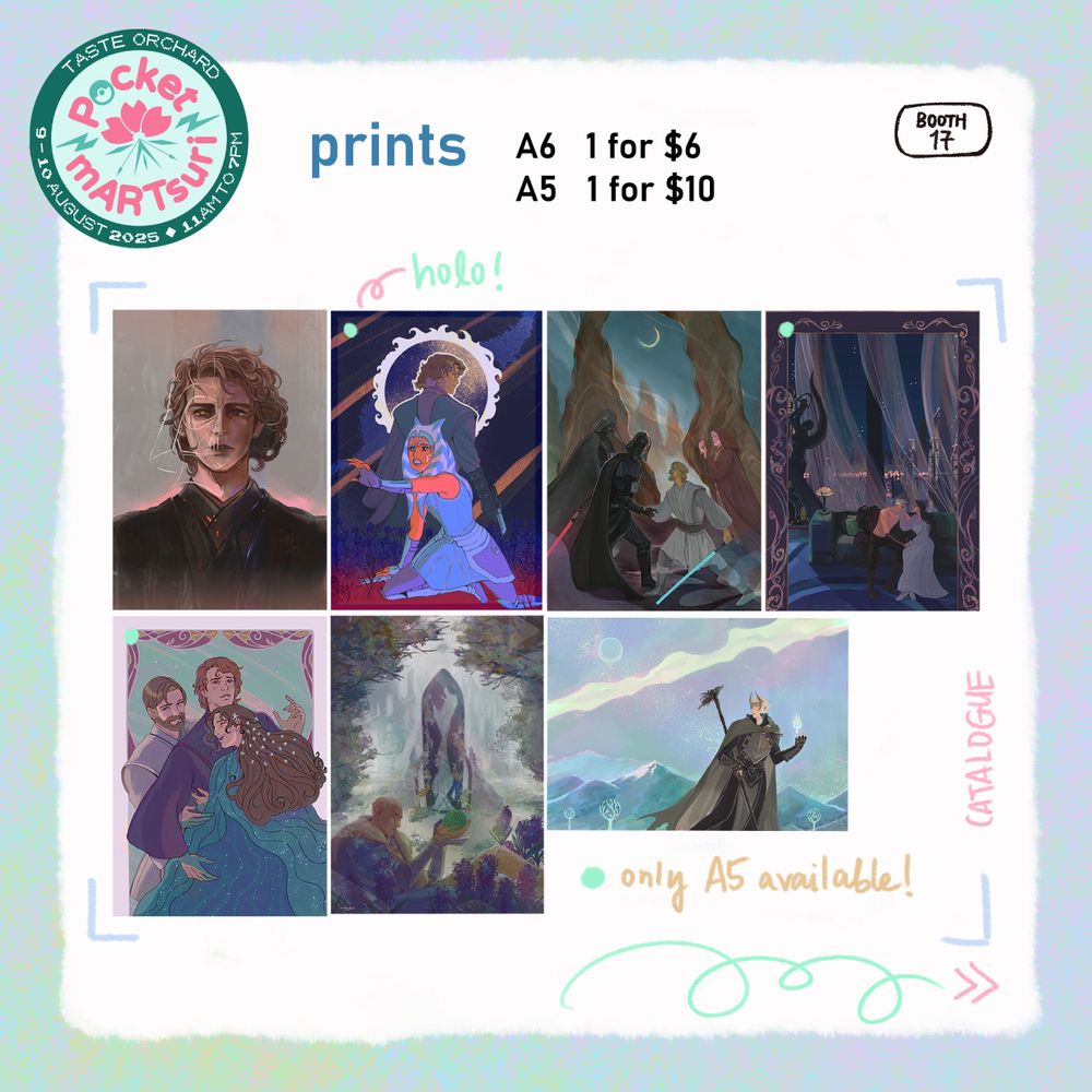 my catalogue for pocket mARTsuri, held at Taste Orchard Level 4, 9-10 Aug 2025 11am to 7pm.

text: prints A6 1 for $6, A5 1 for $10. Ahsoka, Anidala, and Obianidala prints only available in A5.
Booth 17.