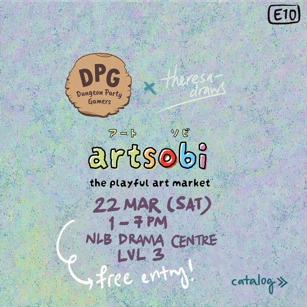 Dungeon Party Gamers x theresa-draws
Booth E10
@ artsobi, the playful art market
22 Mar (Sat)
1 - 7pm
NLB Drama Centre Level 3 (free entry!)
catalog >>
