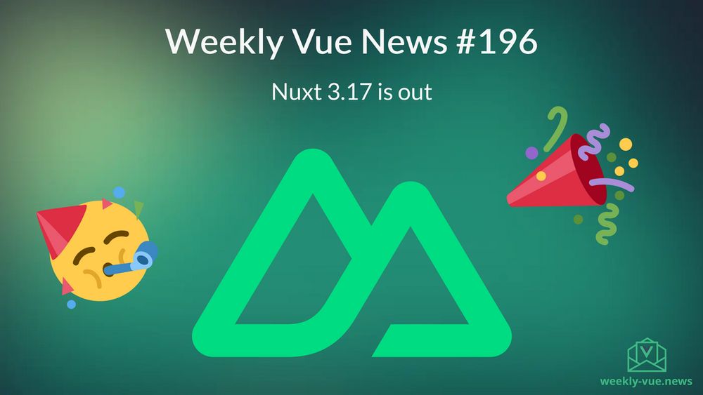 Weekly Vue News #196 - Nuxt 3.17 is out