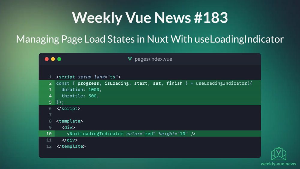 Weekly Vue News #183 - Managing Page Load States in Nuxt With useLoadingIndicator