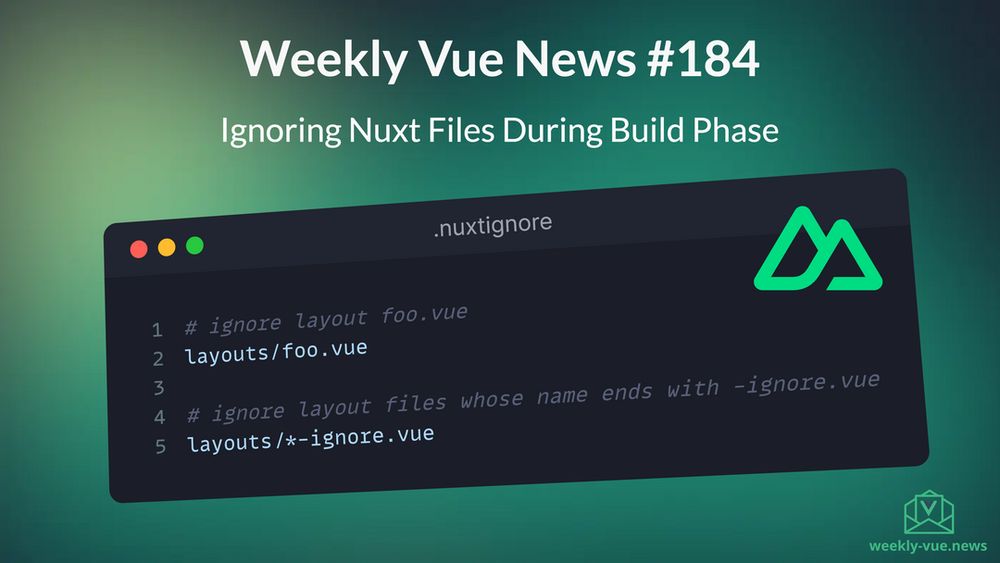 Weekly Vue News #184 - Ignoring Nuxt Files During Build Phase