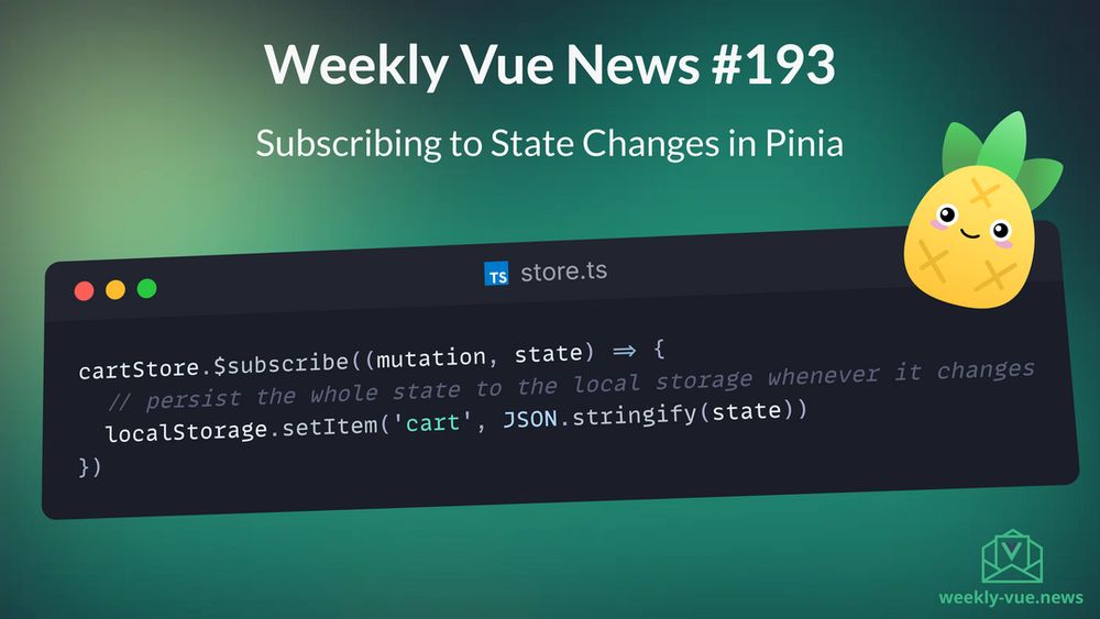 Weekly Vue News #193 - Subscribing to State Changes in Pinia 