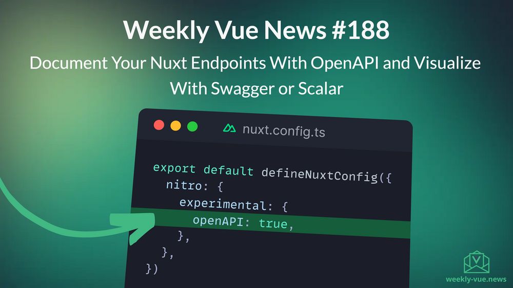 Weekly Vue News #188 - Document Your Nuxt Endpoints With OpenAPI and Visualize With Swagger or Scalar