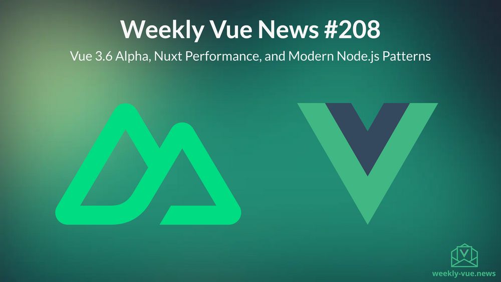 Weekly Vue News #208 - Vue 3.6 Alpha, Nuxt Performance, and Modern Node.js Patterns