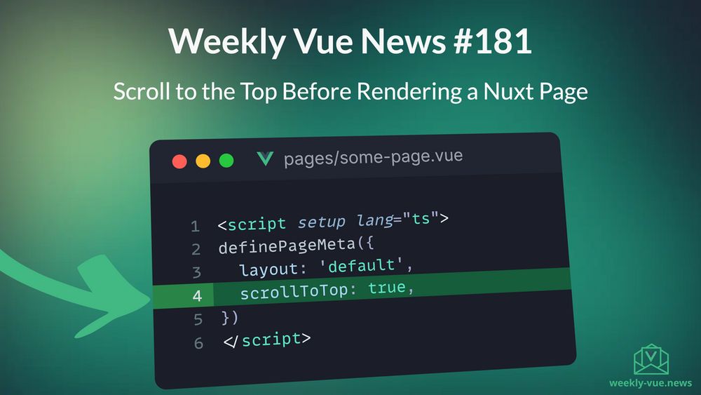 Weekly Vue News #181 - Scroll to the Top Before Rendering a Nuxt Page