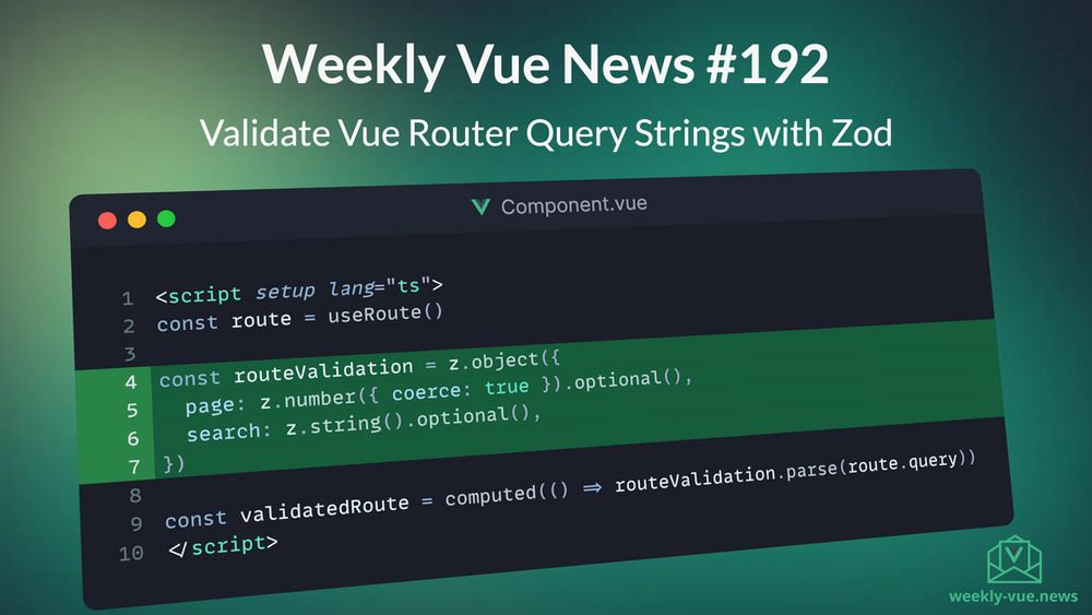 Weekly Vue News #192 - Validate Vue Router Query Strings with Zod
