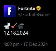 a tweet from FortniteGame with the toilet emoji, plunger emoji, camera emoji, and a date of 12.18.2024, posted at 4pm on 17th december 2024