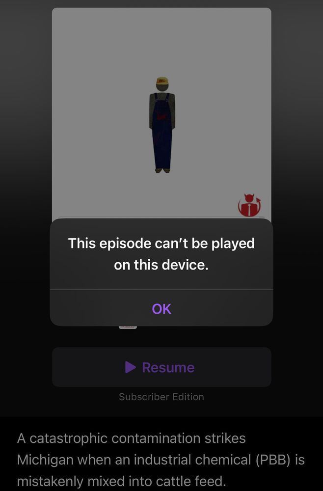 An Apple Podcast screenshot showing an error saying an error that says the episode can’t be played on this device.