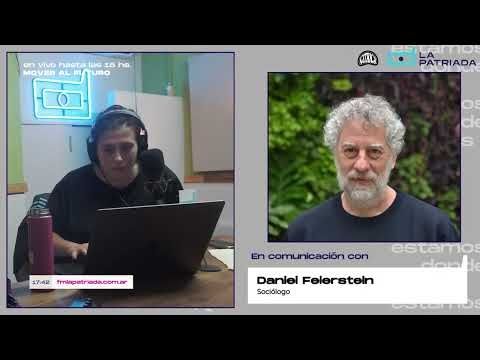 Daniel Feierstein: "Dejó de dar vergüenza ser mala persona, expresar lo peor de nosotros"