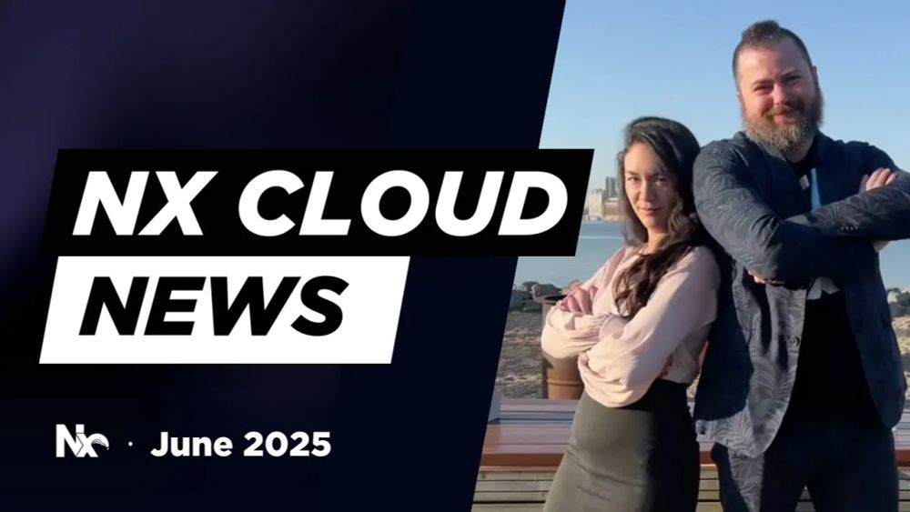 Nx Cloud June 2025 News Report