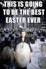 Picture of a man standing in front of a huge alien egg, with many other eggs behind him. Title "This is going to be the best Easter ever". 