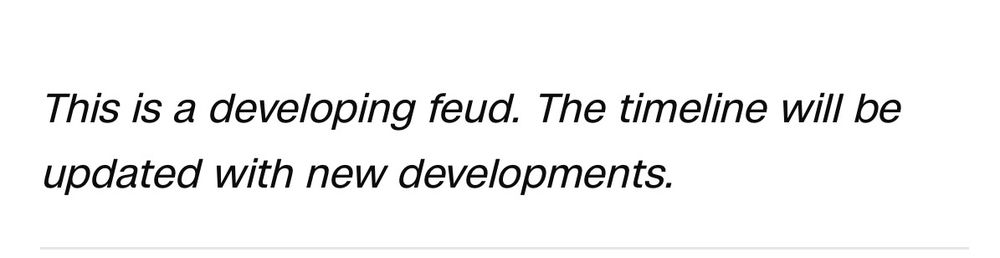 This is a developing feud.  The timeline will be updated with new development. 