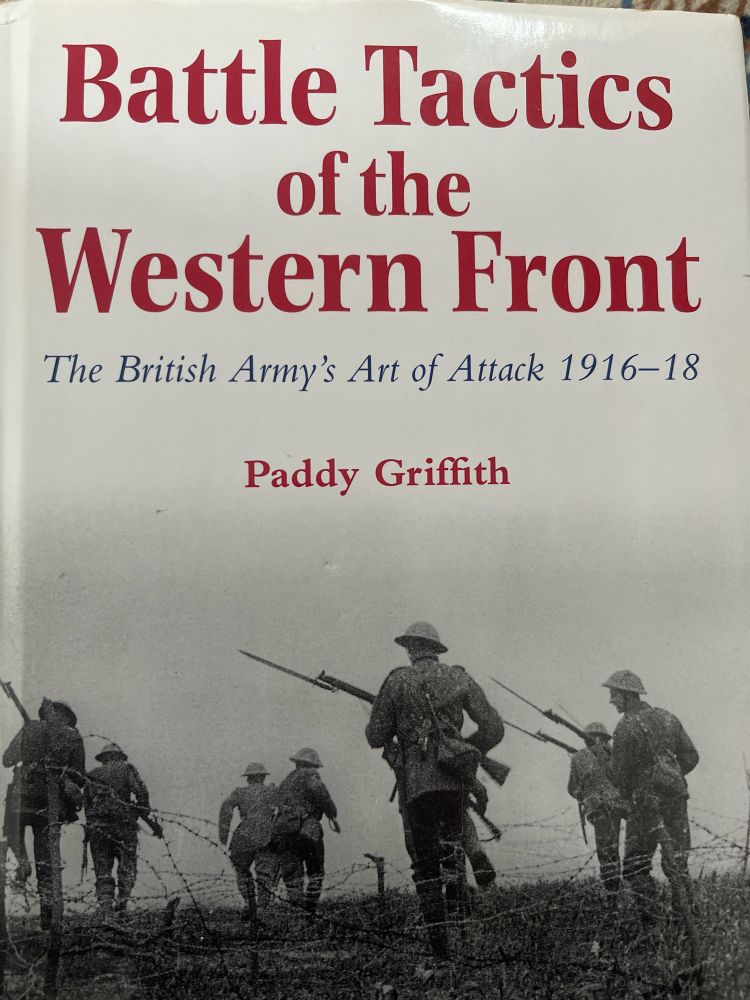 The cover of Paddy Griffith’s Battle Tactics of the Western Front: The British Army’s Art of Attack 1916-18.