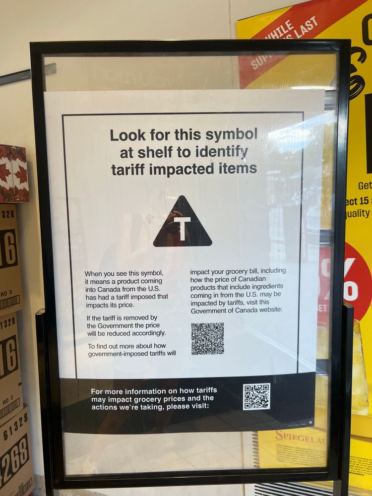 328
6
RO 3
1328
RD 3
61328
gUY
Look for this symbol at shelf to identify tariff impacted items
Get ect 15 uality
When you see this symbol, it means a product coming into Canada from the U.S. has had a tariff imposed that impacts its price.
If the tariff is removed by the Government the price will be reduced accordingly.
To find out more about how government-imposed tariffs will
impact your grocery bill, including how the price of Canadian products that include ingredients coming in from the U.S. may be impacted by tariffs, visit this Government of Canada website:
For more information on how tariffs may impact grocery prices and the actions we're taking, please visit:
SPIEGELAL