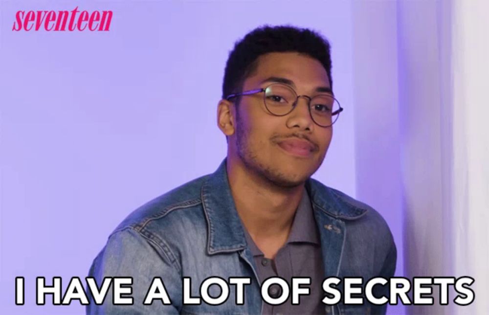 I Have A Lot Of Secrets I Keep A Lot To Myself GIF