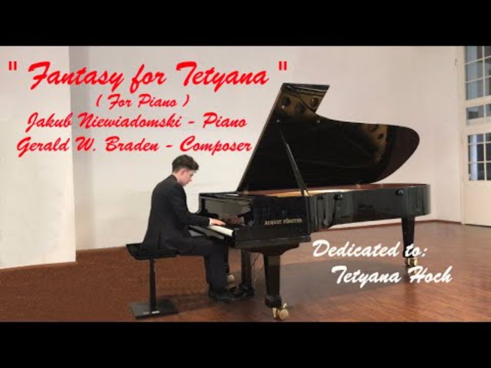 Fantasy for Tetyana  🔥 Pianist Jakub Niewiadomski!  🎹 Gerald W. Braden