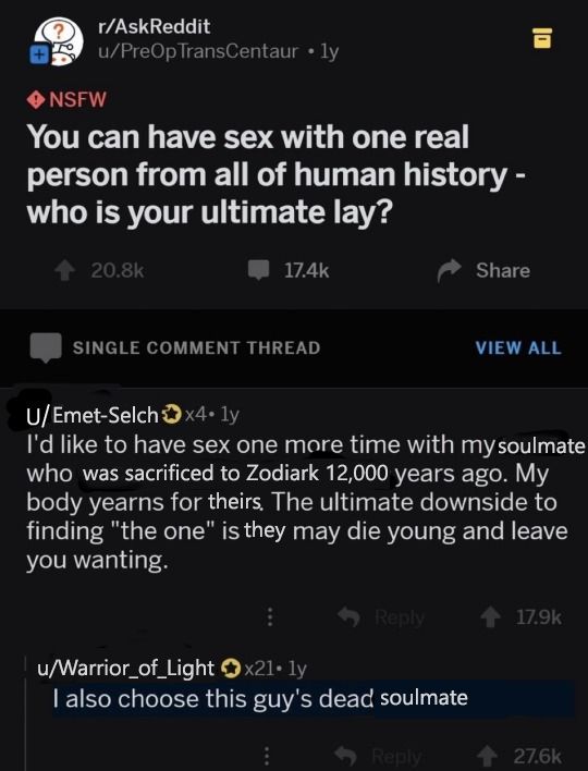 An edited post on r/AskReddit that says "You can have sec with one real person from all of human history - who is your ultimate lay?" The first reply is from Emet-Selch, "I'd like to have sex one more time with my soulmate who was sacrificed to Zodiark 12,000 years ago. My body yearns for theirs. The ultimate downside to finding "the one" is they may die young and leave you wanting." The second reply is from the Warrior of Light, "I also choose this guy's dead soulmate."