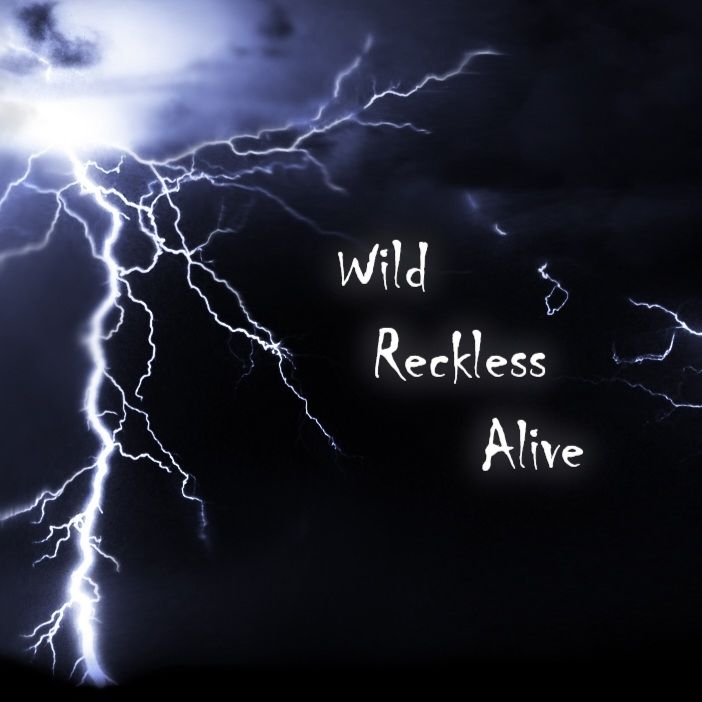 Image of lightning bolts coming out of a cloud and the words, 'Wild Reckless Alive'