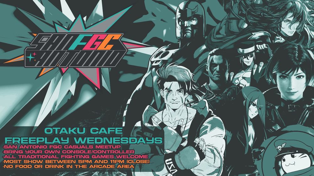 SAN ANTONIO FGC logo. in text "Otaku Café Freeplay Wednesdays. -San Antonio FGC casuals meet-up -Bring your own console/controller -All traditional fighting games welcome - Most show between 5PM and 11PM(Close) -No food or drink in the arcade area"  Featuring art of fighting game characters Magneto, Luke,  Reina, Reiko, Johnny, Carmine, and Siegfried. Bottom right corner is the Otaku Café cat mascot I an M. Bison hat. All this plead across another stellar metal heart background from Judas Iscariot