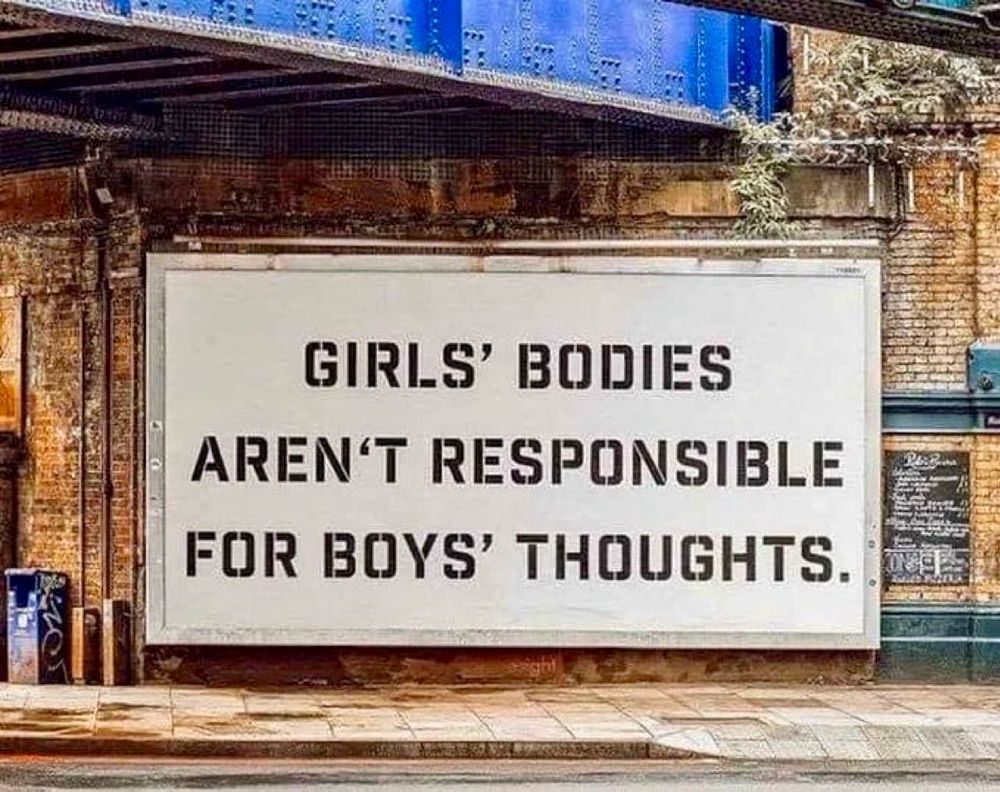 GIRLS' BODIES
AREN'T RESPONSIBLE FOR BOYS' THOUGHTS. 💭 