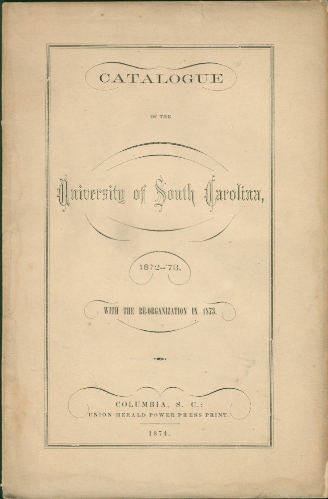 Cover of the University of South Carolina academic catalogue for 1872 - 1873. Brown booklet cover with writing. 