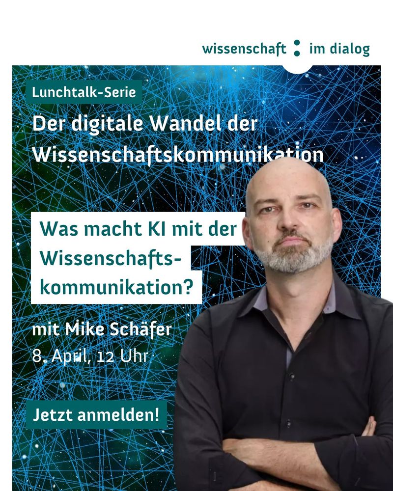 Lunchtalk-Serie Der digitale Wandel der Wissenschaftskommunikation. Was macht KI mit der Wissenschaftskommunikation? Mit Mike Schäfer, 8. April, 12 Uhr. Jetzt anmelden!