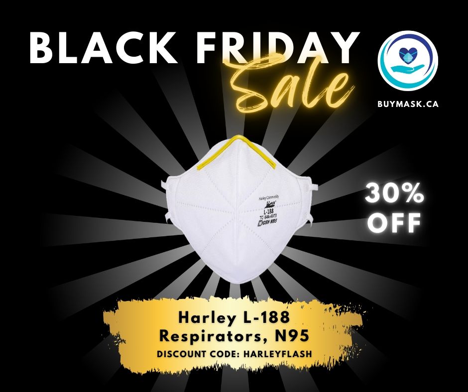"Black Friday Sale - buymask.ca"
Image of a white Harley L-188 N95 respirator on a black background. The font used is white and gold.
"30% Off - Discount code: HarleyFLASH"