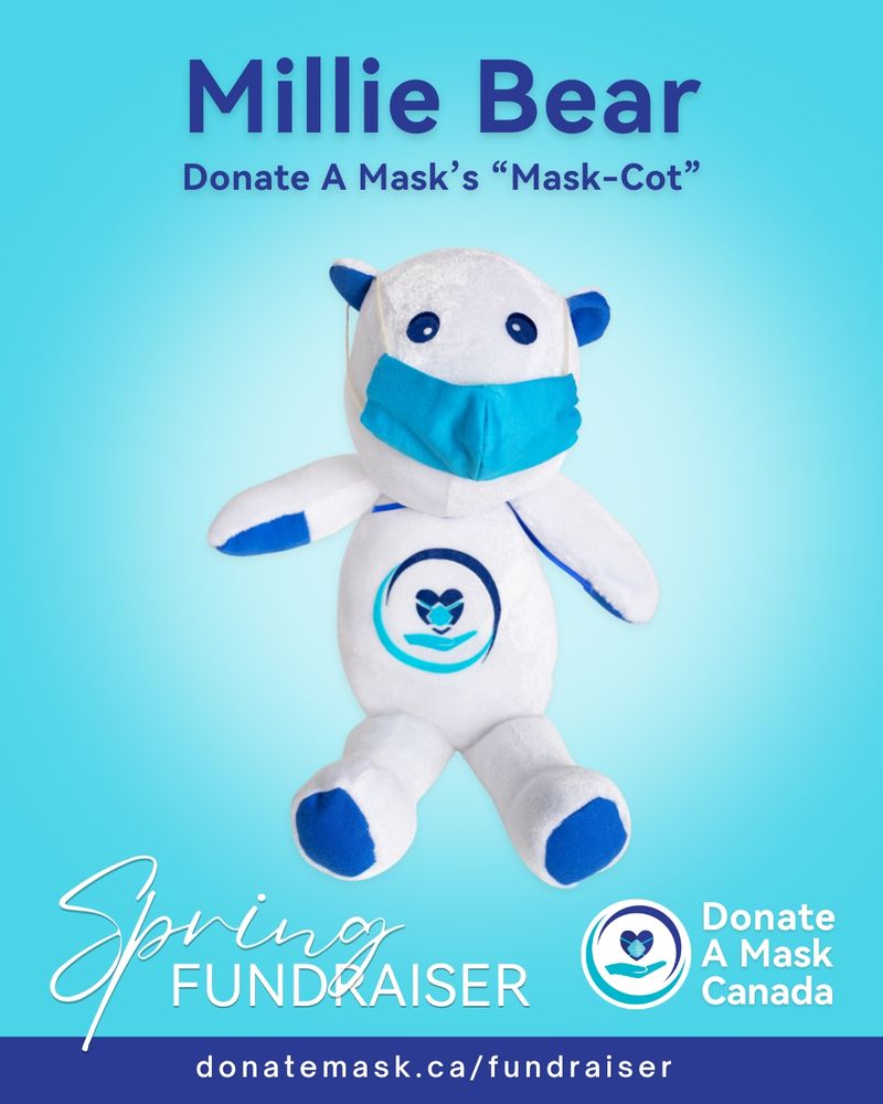 Millie Bear, Donate A Mask's "Mask-Cot".
Handmade white teddy bear with the colours from the Donate A Mask logo (teal and darker blue). The bear is wearing a mask and as our logo on its belly.
"Spring Fundraiser - Donate A Mask Canada"