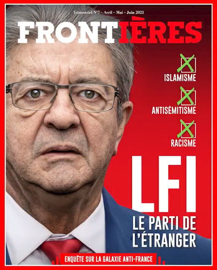 La pire photo de Mélenchon choisie comme couverture pour faire peur dans le torchon Frontières titré “LFI Le parti de l’étranger”