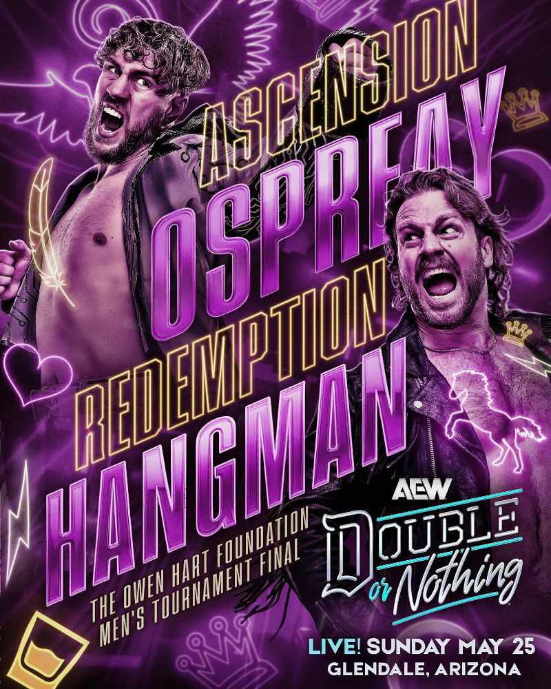 Owen Hart Foundation Men's Tournament Final
Will Ospreay vs Hangman Page

At AEW Double or Nothing, Will Ospreay will fight @hangmanpage.bsky.social in the Owen Hart Tournament Finals, with the winner challenging for the AEW World Title at #AEWALLINTexas!

#AEWDoN is LIVE this Sunday, 5/25 on PPV!