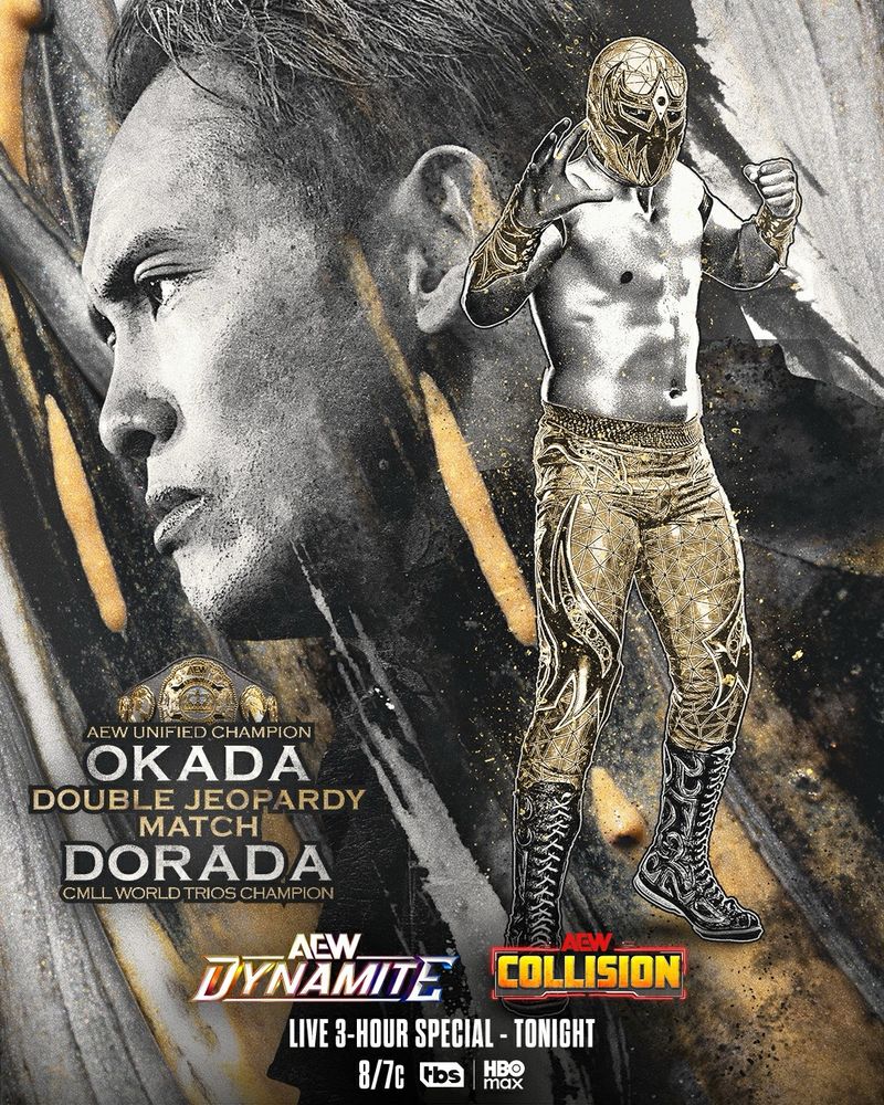 #AEWDynamite/#AEWCollision
8pm ET/7pm CT
TONIGHT!

Double Jeopardy
Kazuchika Okada vs Mascara Dorada
TONIGHT!

If Okada wins, The Don Callis Family get a future shot at SkyTeam’s CMLL World Trios Title!
If Dorada wins, he gets a future shot at the AEW Unified Title!