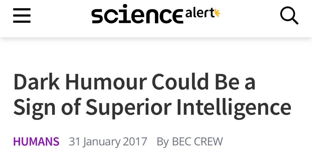 sciencealert
Dark Humour Could Be a Sign of Superior Intelligence
HUMANS 31 January 2017 By BEC CREW