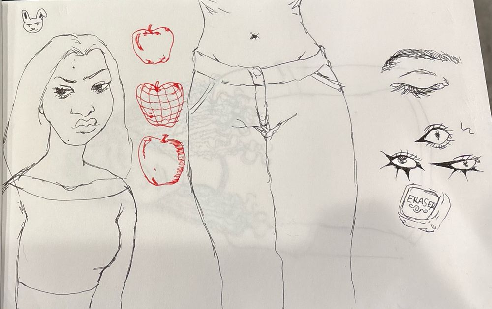 The next page in aquas sketchbook— featuring a girl with long hair  and long sleeve crop top looking kind of grumpy, a cartoon bunny head with a flat expression, three apples drawn in red ink with different hatching shading styles, the bottom half of a gorse and its legs that are wearing jeans, four eyes, one closed; three of them that are different eye shapes with large eyeliner drawn around them, and drawing of an eraser, marker “eraser”.
