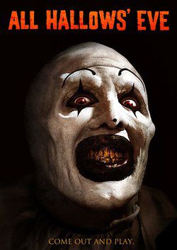 Movie poster for All Hallows’ Eve. Scary clown face with white and black makeup and brown bloody teeth.

“Come out and play.”