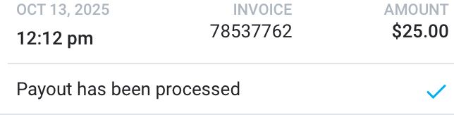 OCT 13, 2025 12:12 pm
Payout has been processed
INVOICE
78537762
AMOUNT
$25.00
