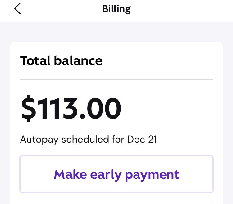 Billing
Total balance
$113.00
Autopay scheduled for Dec 21
Make early payment