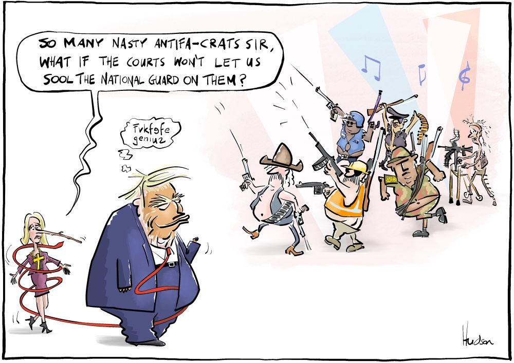 Trump is entering the scene, while behind him Karoline Leavitt, tied up in his long tie, with a growing wooden nose and wearing a large crucifix says, “So many nasty antifa-crats sir, what if the courts won’t let us sool the national guard on them?” Trump’s fist is raised to start the dance, he is thinking ‘fvkfefe genius’ as, from the opposite side an aged and out of condition ‘Village People’ are shooting and dancing their way in.