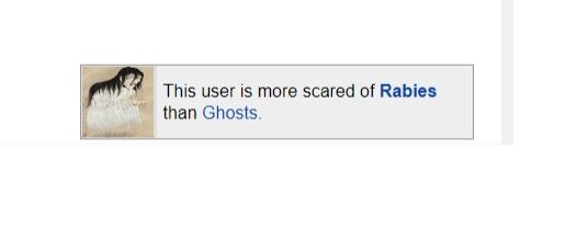 a Wikipedia user box with art of a ghost that says: this user is more afraid of rabies than ghosts