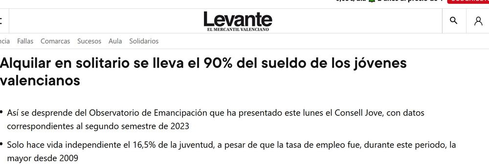 Alquilar en solitario se lleva el 90% del sueldo de los jóvenes valencianos
Así se desprende del Observatorio de Emancipación que ha presentado este lunes el Consell Jove, con datos correspondientes al segundo semestre de 2023
Solo hace vida independiente el 16,5% de la juventud, a pesar de que la tasa de empleo fue, durante este periodo, la mayor desde 2009