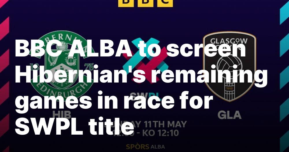 BBC ALBA to screen Hibernian’s remaining games in race for SWPL title