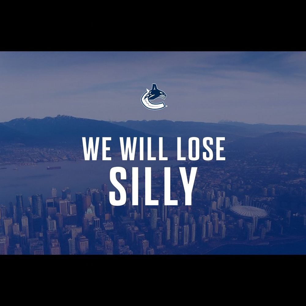 Vancouver Canucks graphic that says we will lose silly 