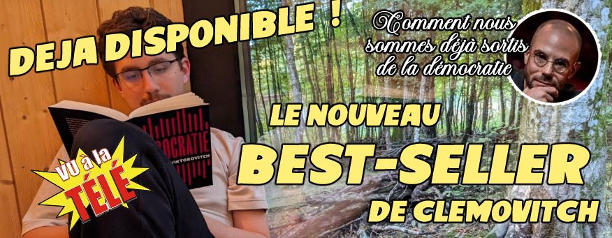 La même photo que plus haut mais avec plein de texte rajouté : "déjà disponible", "le nouveau best-seller de Clemovitch", "vu à la télé" 